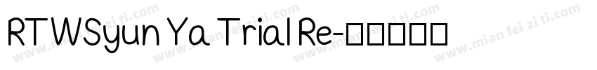 RTWSyun Ya Trial Re字体转换